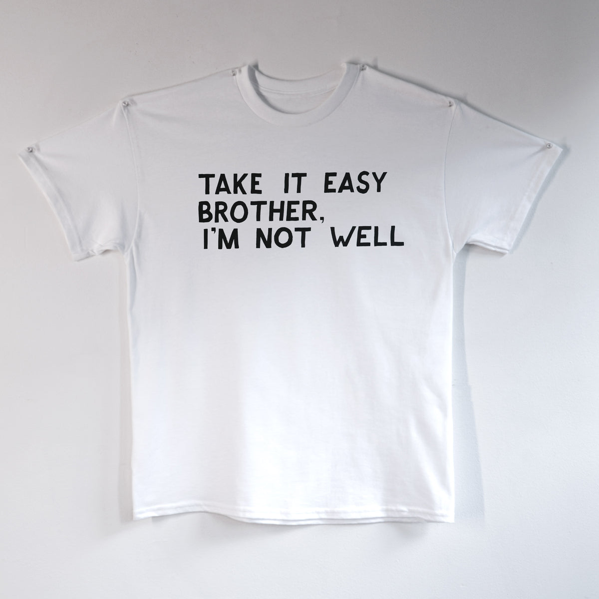 Take It Easy Brother, I'm Not Well