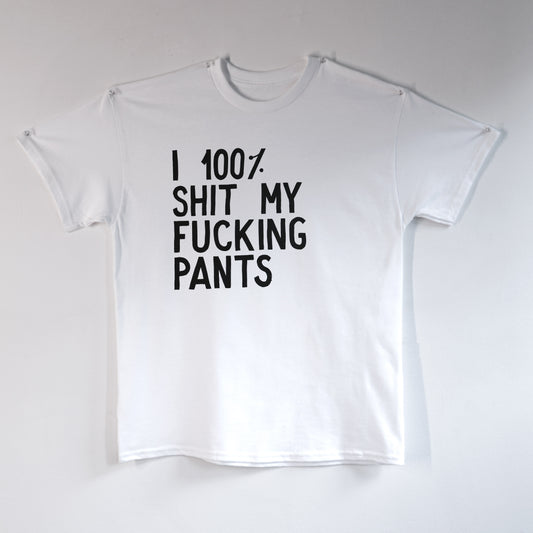 I 100% Shit My Fucking Pants